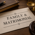 Family & Matrimonial Law in India: Legal Rights, Common Disputes, and Effective Legal Solutions